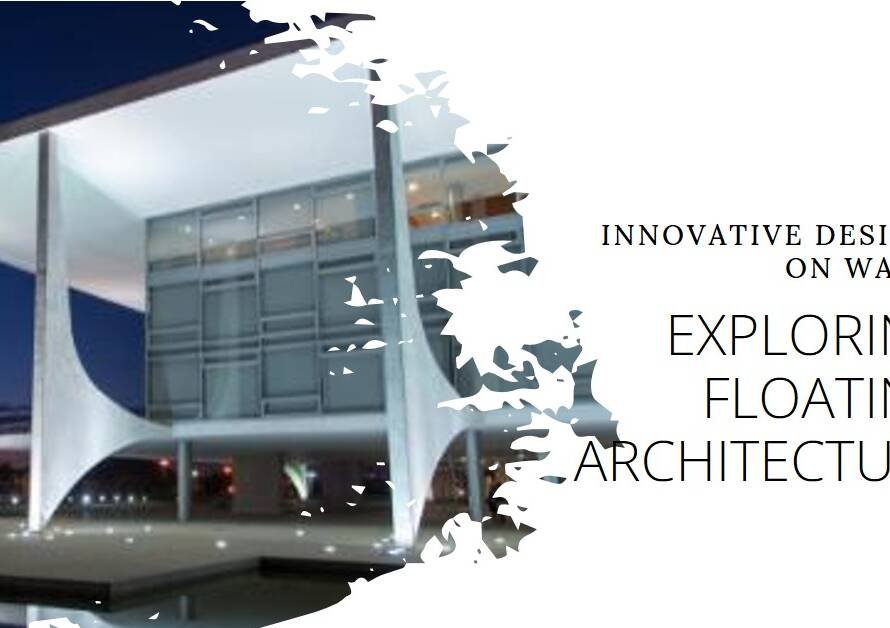 The Design and Impact of Floating Architecture