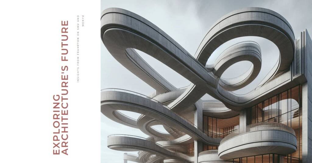 Kenneth Frampton Discusses the Work of Wang Shu and Lu Wenyu