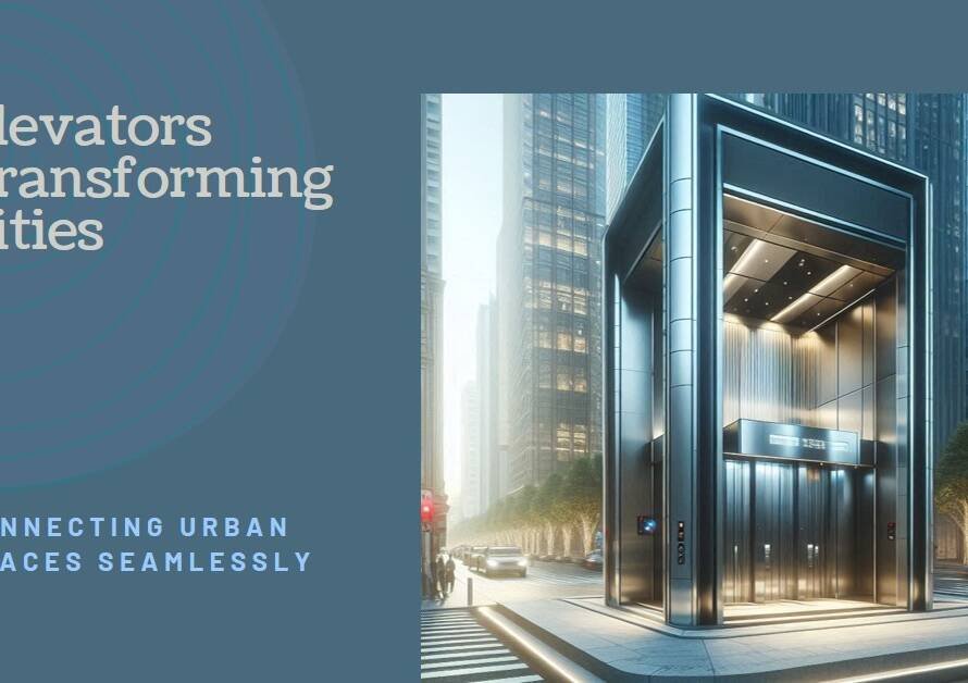 8 Urban Elevators Enhancing City Connectivity