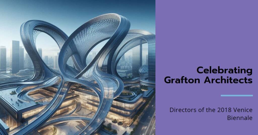Grafton Architects: Directors of the 2018 Venice Biennale