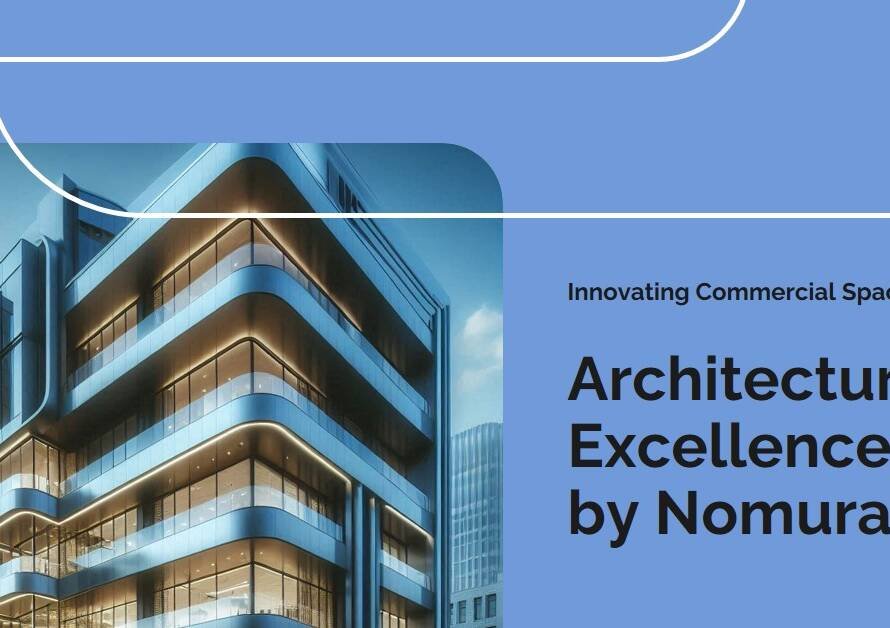 Nomura Co. Ltd: Innovating Commercial Spaces with Architectural Excellence