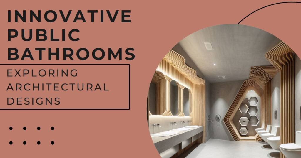Public Bathrooms in Architecture: Innovative Examples in Plan and Section