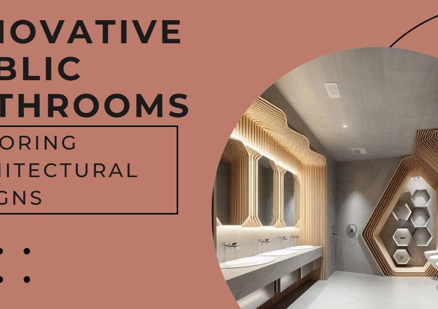 Public Bathrooms in Architecture: Innovative Examples in Plan and Section