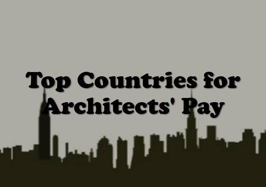 Which Countries Pay the Highest Salaries for Architects? A Global Comparison