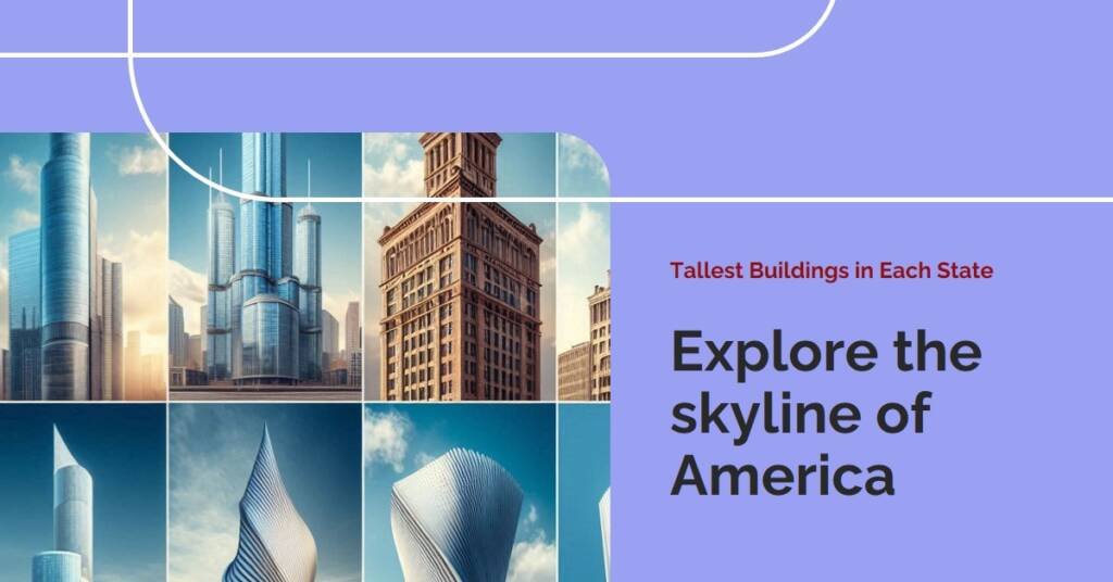 The Tallest Buildings in Each State of the USA: A Visual Infographic