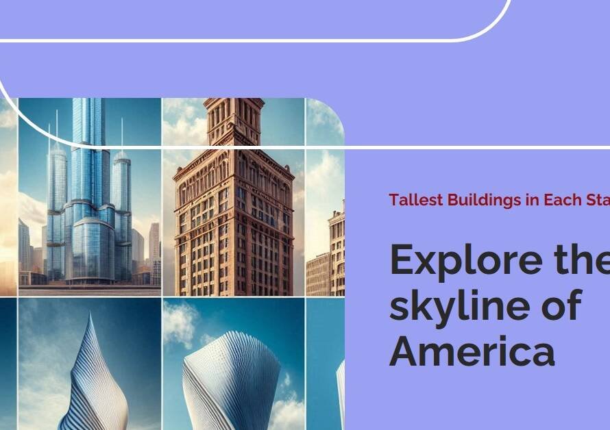 The Tallest Buildings in Each State of the USA: A Visual Infographic
