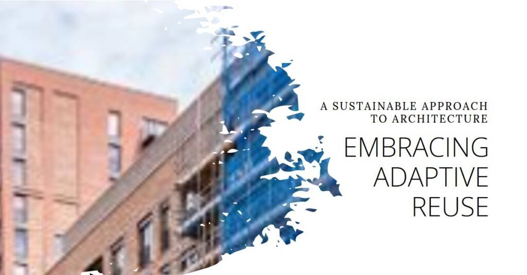 Why Adaptive Reuse is the Future of Sustainable Architecture
