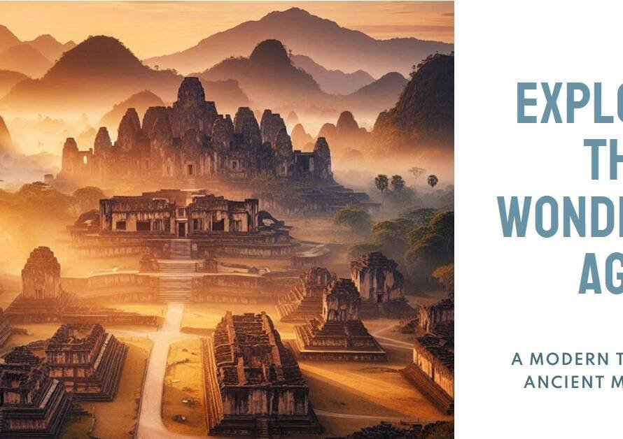 7 Wonders of the Ancient World Revisited: Celebrating History Through Modern Design