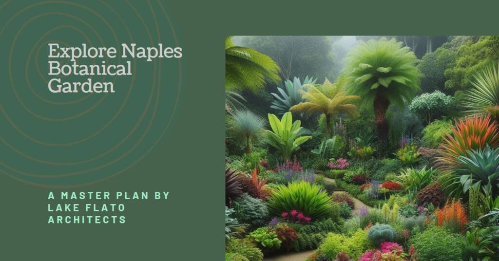  Naples Botanical Garden Visitor Center by Lake Flato Architects: A Master Plan Perspective