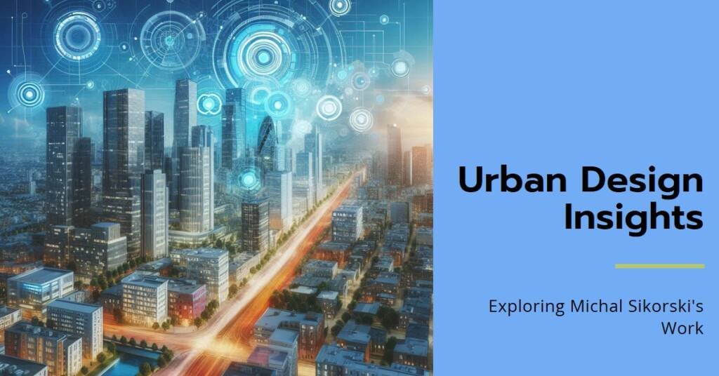 TLO Michal Sikorski in Focus: Contemporary Narratives in Urban Design