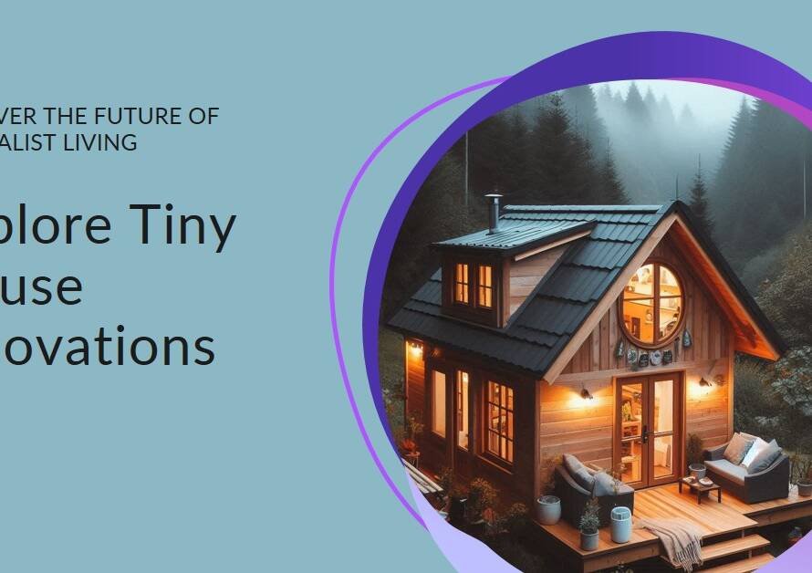 Tiny Houses Revisited: New Innovations in Minimalist Architecture