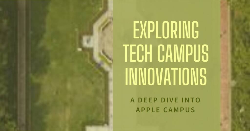 Apple Campus Redux: A Deep Dive into Tech Campus Innovations