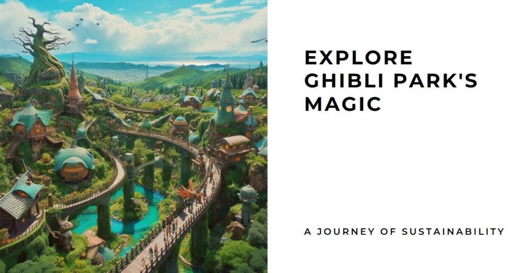 The New Ghibli Park: Adaptive Reuse and Sustainability in Theme Parks
