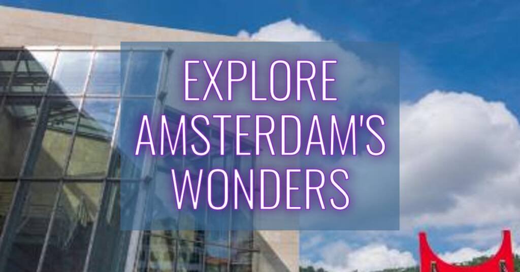 Amsterdam City Guide: 25 Must-See Places in the Dutch Capital