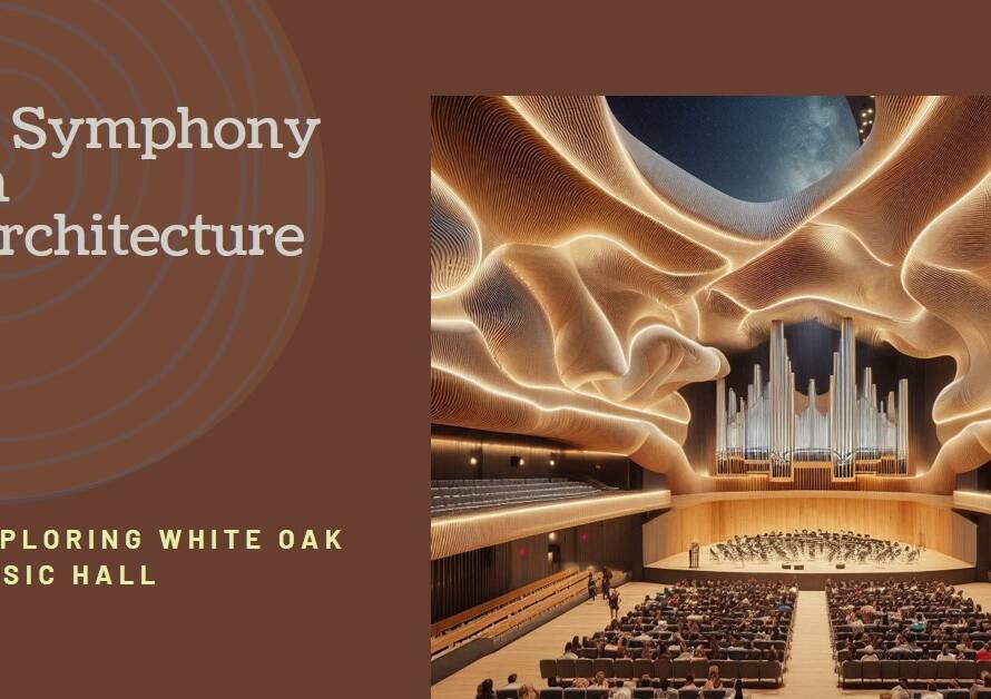 White Oak Music Hall by Schaum Shieh: A Symphony in Architectural Design