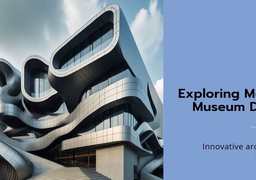 Pushing the Boundaries of Contemporary Museum Architecture