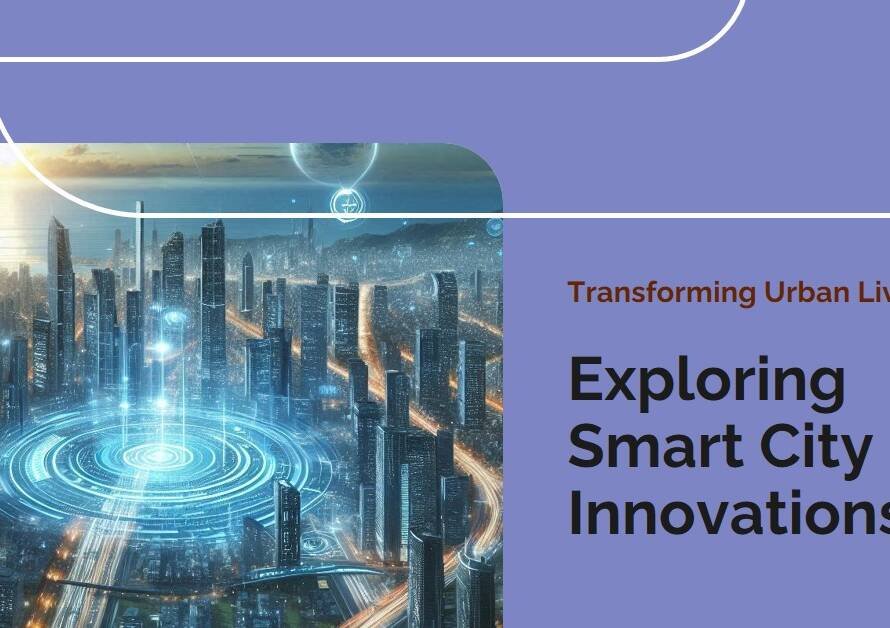 How Smart Cities Are Transforming Urban Living