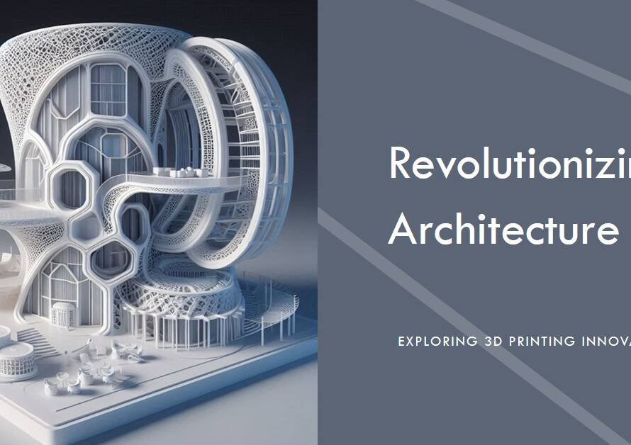 The Impact of 3D Printing on Architectural Design