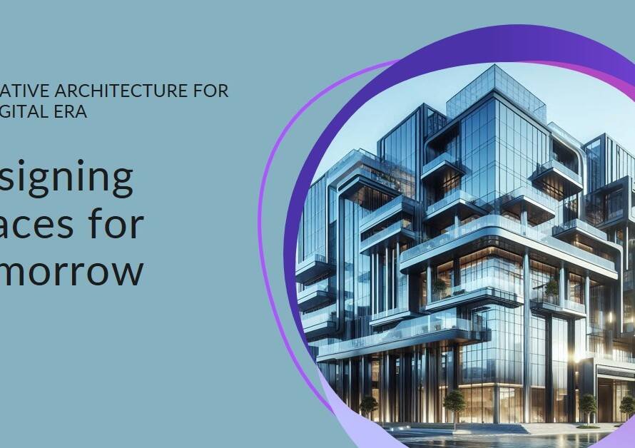 Designing Spaces for the Digital Age: A New Architectural Paradigm
