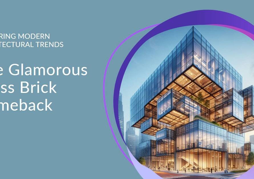 The Rise of Glass Brick Architecture: A Glamorous Comeback