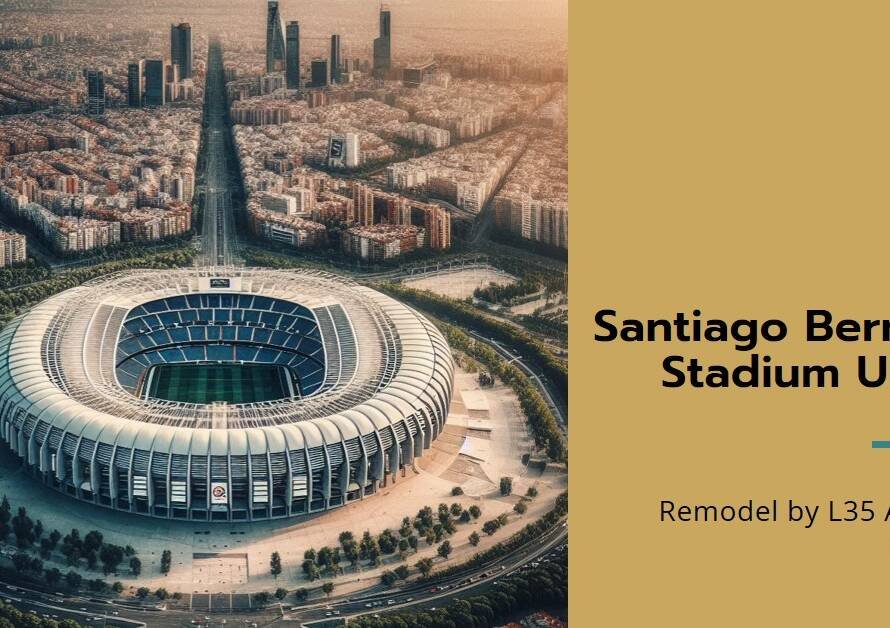 The Santiago Bernabéu Stadium Remodel by L35 Architects Nears Completion