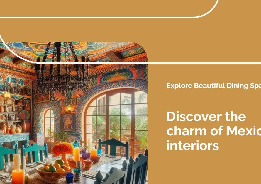 46 Beautiful Dining Spaces in Mexican Interiors