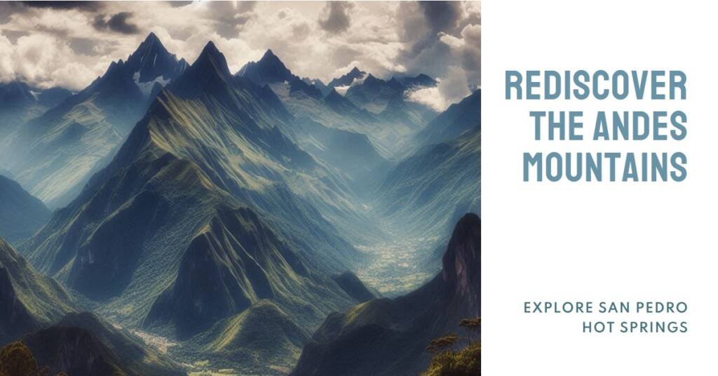 Andes Mountains Rediscovered: Landscape Reconversion of San Pedro Hot Springs