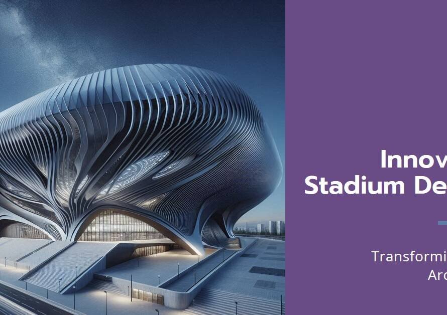 The Role of Stadium Design in Shaping the Future of Sports Architecture