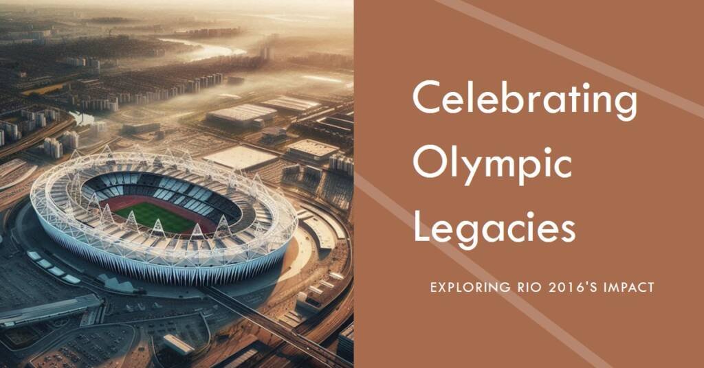  Rio 2016 Olympics: Architectural Legacies of a Global Event