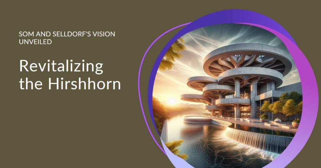 Hirshhorn Museum Revitalized: SOM and Selldorf Lead the Charge