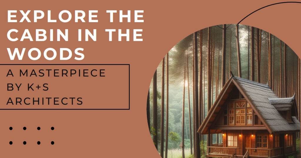 Cabin in the Woods by K+S Architects
