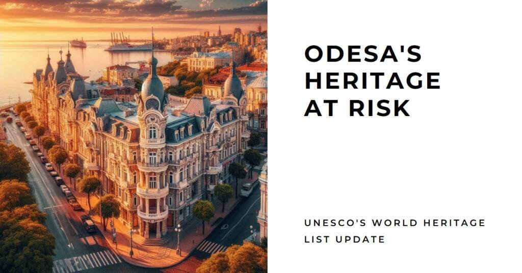 The Historic Center of Odesa Added to UNESCO's World Heritage in Danger List