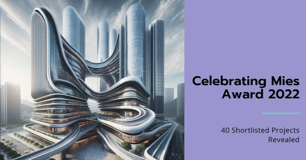 40 Shortlisted Projects for the EU Mies Award 2022 Announced
