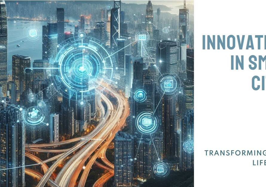 Future of Smart Cities: 10 Innovations Transforming Urban Life