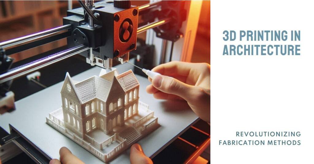 3D Printing: Transforming Architectural Fabrication