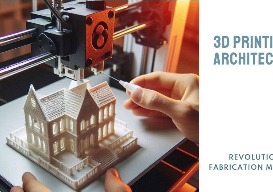 3D Printing: Transforming Architectural Fabrication