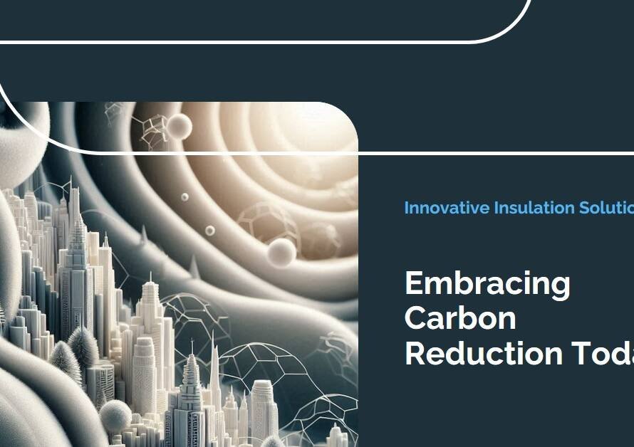 The Future of Insulation: Carbon Reduction and Slimmer Designs