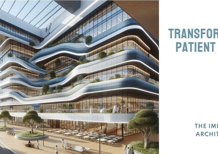 Humanizing Healthcare: The Role of Architecture in Patient Care