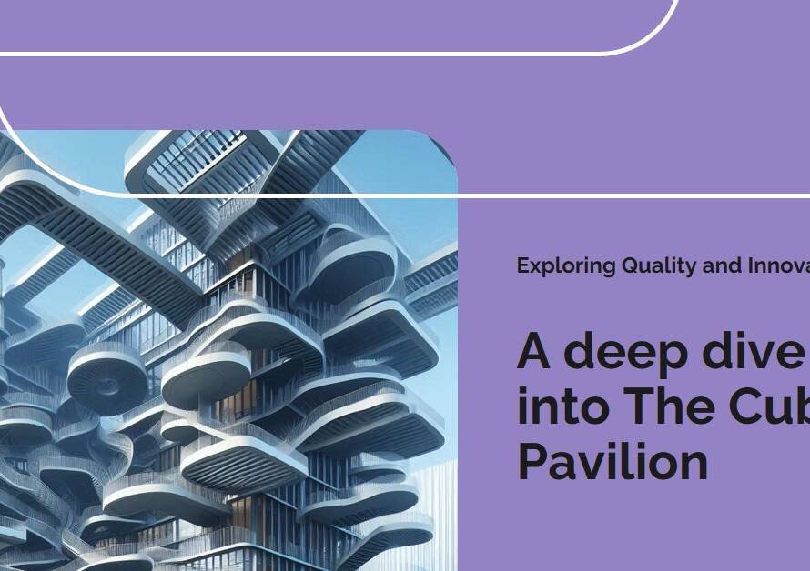 The Cube Pavilion: A Study in Quality and Innovation