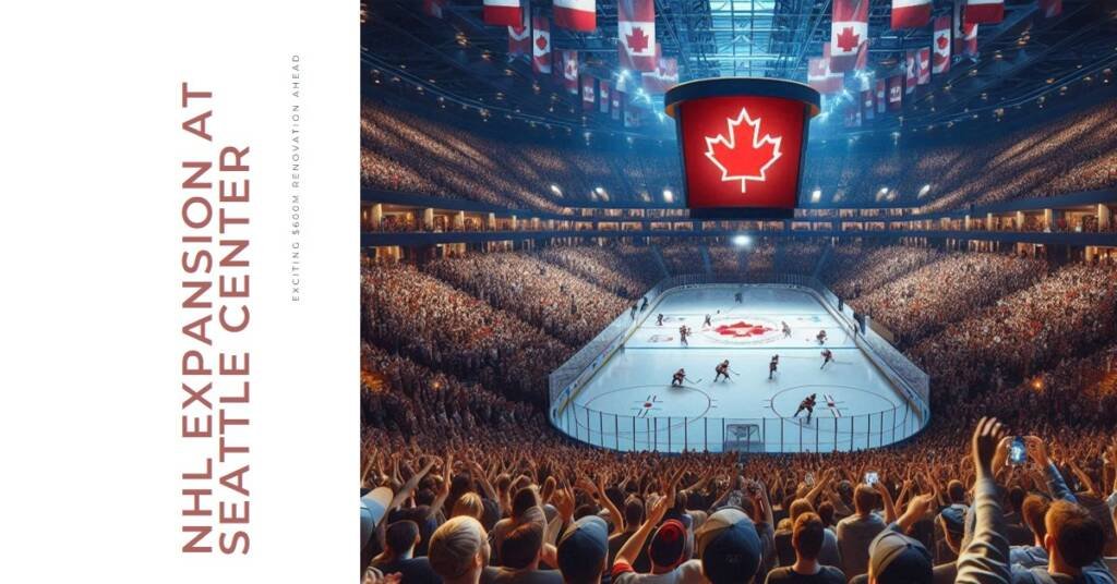 Arena at Seattle Center: NHL Expansion with $600M Populous-Led Renovation