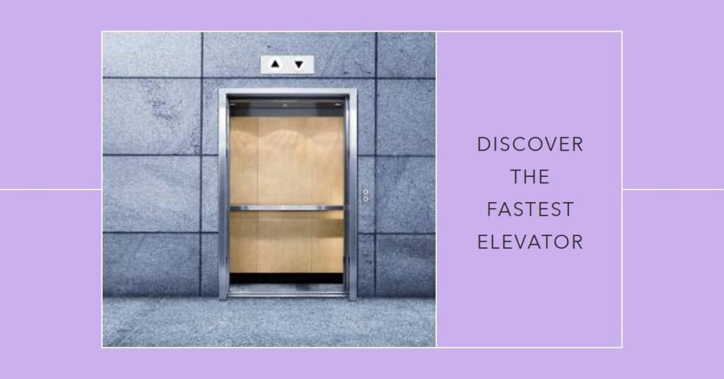 Which Building Has the World’s Fastest Moving Elevator?