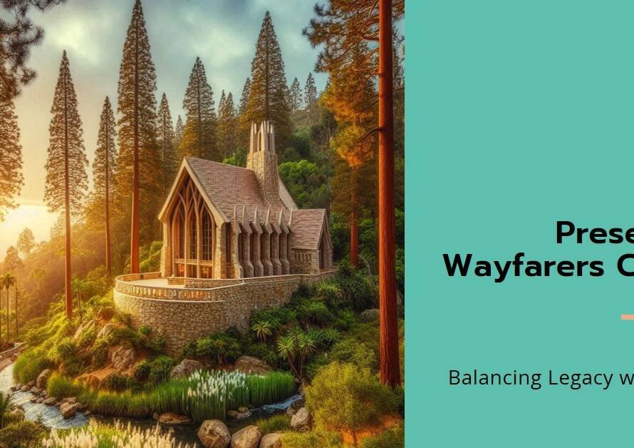 Wayfarers Chapel Preservation Part II: Balancing Legacy and Safety