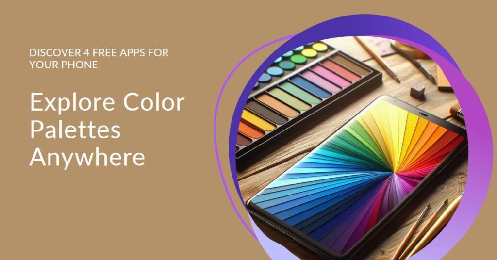 Color Palettes on the Go: 4 Free Smartphone Apps