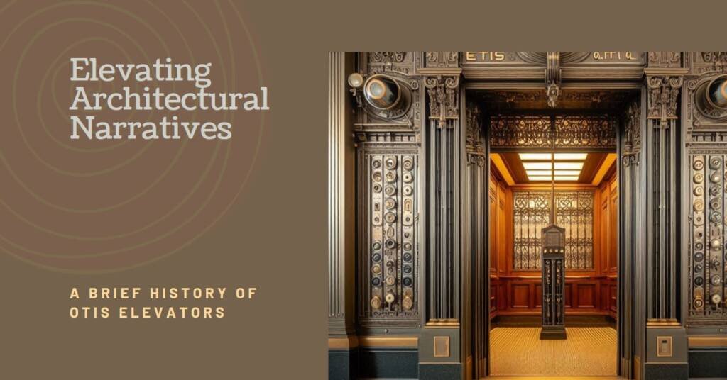 A Brief History of the Otis Elevator Company: Elevating Architectural Narratives
