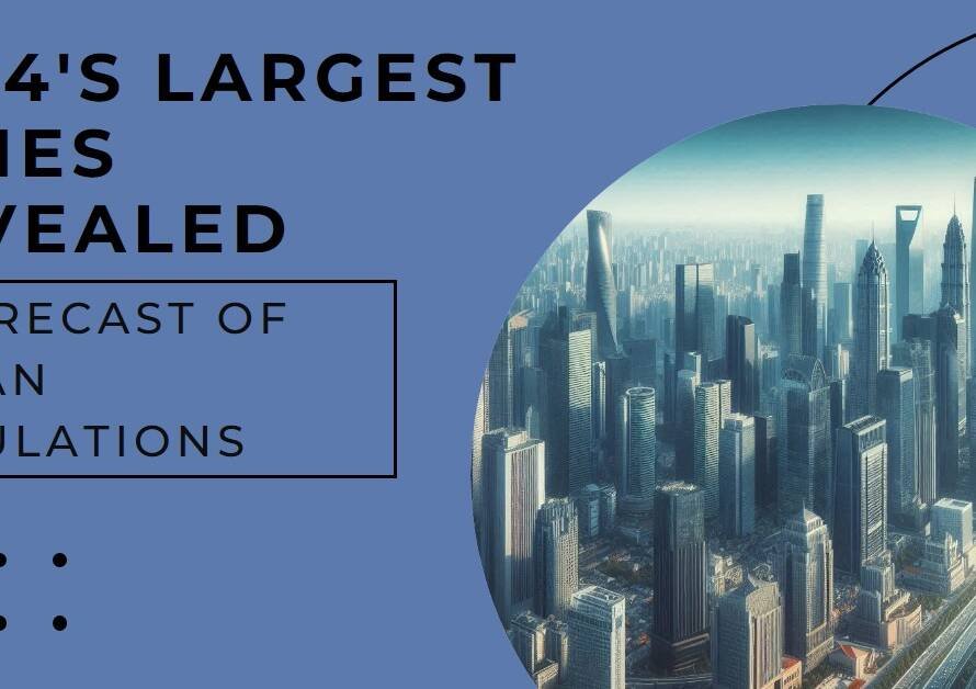 2024’s Largest Cities: A Population Forecast