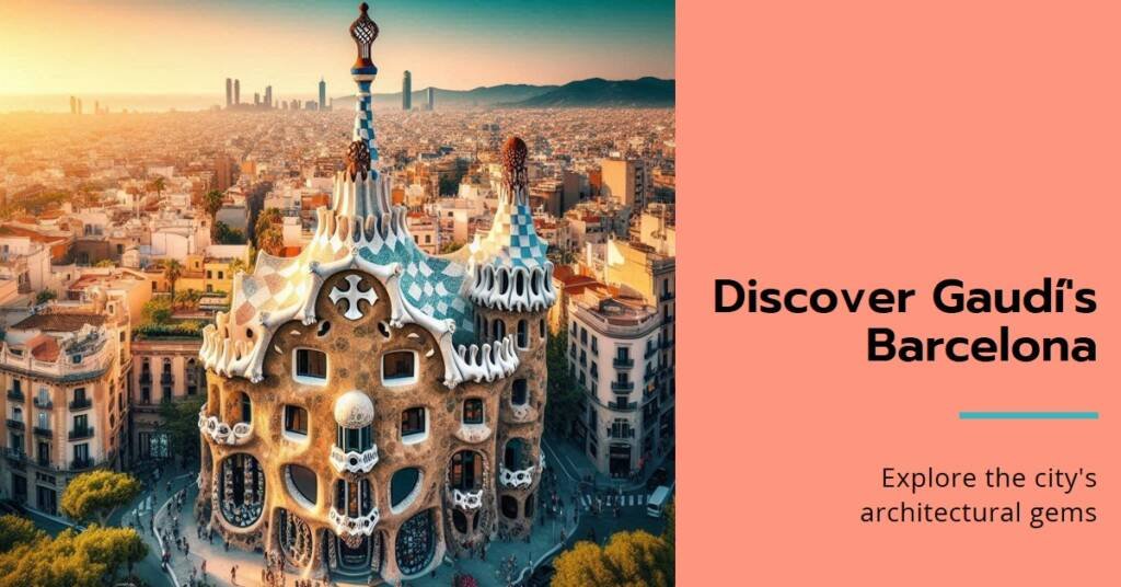 Gaudí’s Must-See: A Second Take on Barcelona’s Treasures