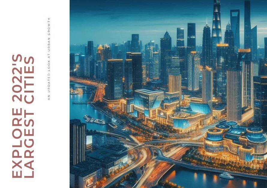 2022’s Largest Cities: An Updated Urban Census