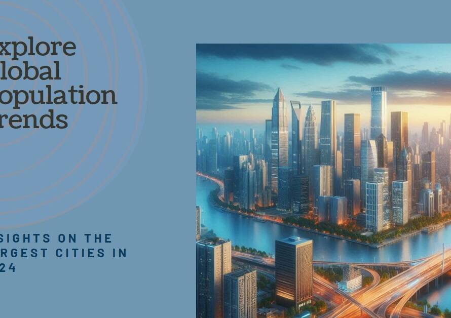 World’s Biggest Cities 2024: More Data on Population Growth