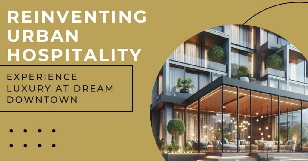 Dream Downtown Hotel by Handel Architects: Reinventing Urban Hospitality