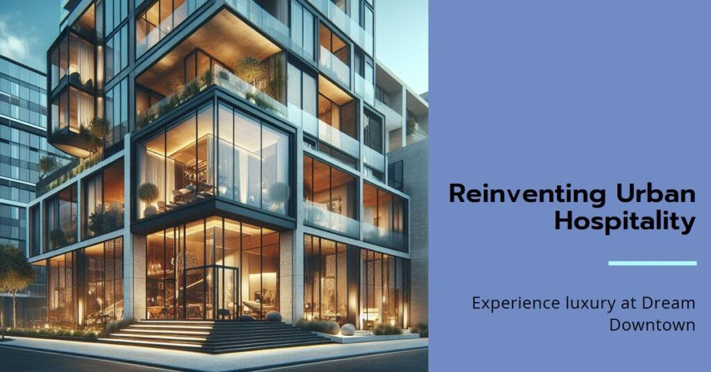 Dream Downtown Hotel by Handel Architects: Reinventing Urban Hospitality